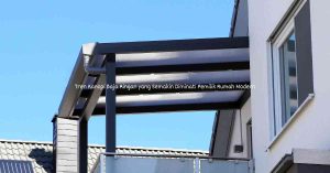 Tren Kanopi Baja Ringan yang Semakin Diminati Pemilik Rumah Modern